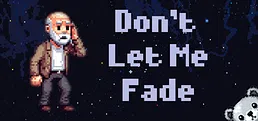 Don't Let Me Fade