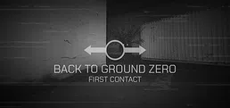 Back To Ground Zero : First Contact