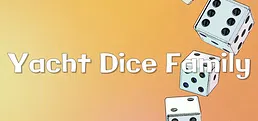Yacht Dice Family