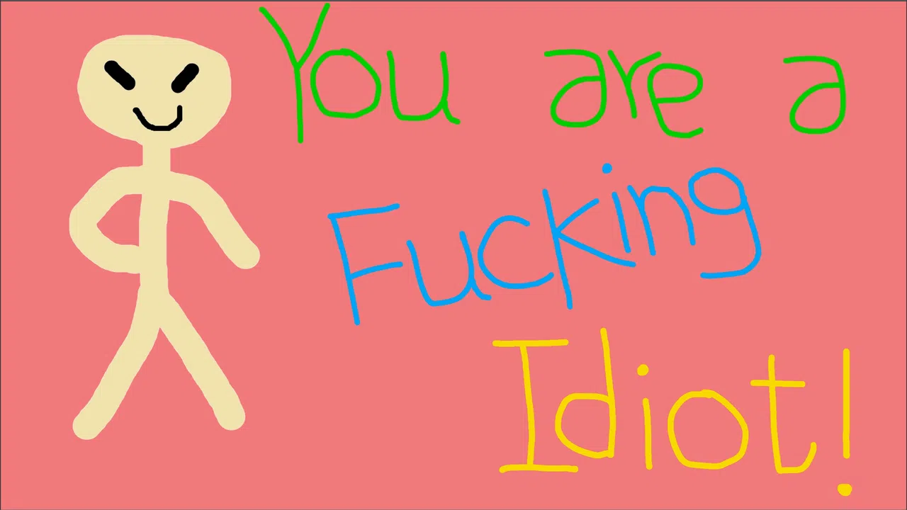 You are a Fucking Idiot! Screenshot 4