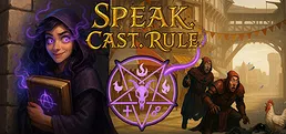Speak. Cast. Rule.