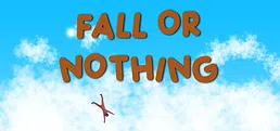 Fall Or Nothing