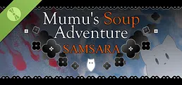 Mumu's Soup Adventure: SAMSARA Demo
