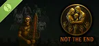 Not The End Demo