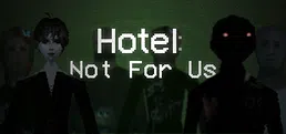 Hotel: Not For Us