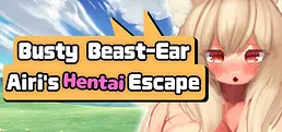 Busty Beast-Ear Airi's Hentai Escape