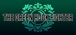 THE GREEN HOOK FIGHTER