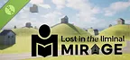 "Mirage : Lost in the Liminal" Demo