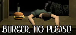 BURGER, NO PLEASE!