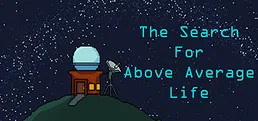 The Search For Above Average Life