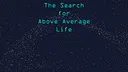 The Search For Above Average Life Screenshot 4