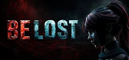BE LOST