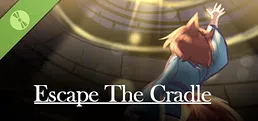 Escape The Cradle Demo