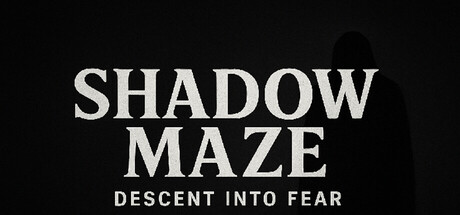 SHADOW MAZE Descent into Fear