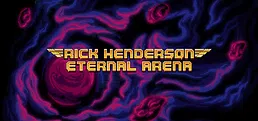 Rick Henderson: Eternal Arena