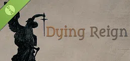 Dying Reign Demo