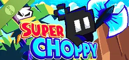 Super Choppy Demo