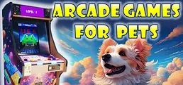 Arcade Games for Pets