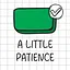 HAVE A LITTLE PATIENCE icon