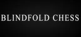 Blindfold Chess