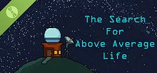 The Search For Above Average Life Demo