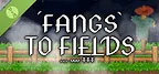 Fangs to Fields Idle Demo