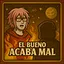 El bueno acaba mal icon