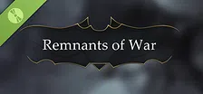 Remnants of War Demo