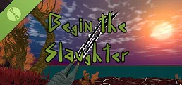 Begin the Slaughter Demo
