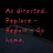 As directed. Replace - Repair - Go home.