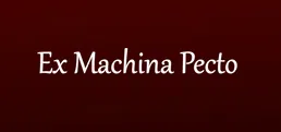 Ex Machina Pecto