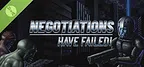 Negotiations Have Failed! Demo