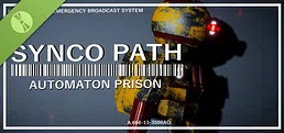 SYNCO PATH: AUTOMATON PRISON Demo
