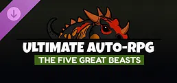 Ultimate Auto-RPG - The Five Great Beasts