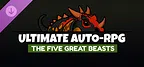 Ultimate Auto-RPG - The Five Great Beasts