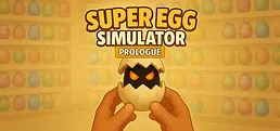 Super Egg Simulator: Prologue
