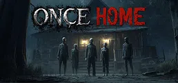 ONCE HOME