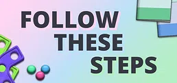 Follow These Steps