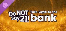 Do NOT say 21! - Take Layla to the bank