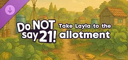 Do NOT say 21! - Take Layla to the allotment