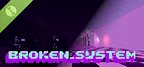Broken_System Demo