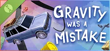 Gravity Was A Mistake Demo