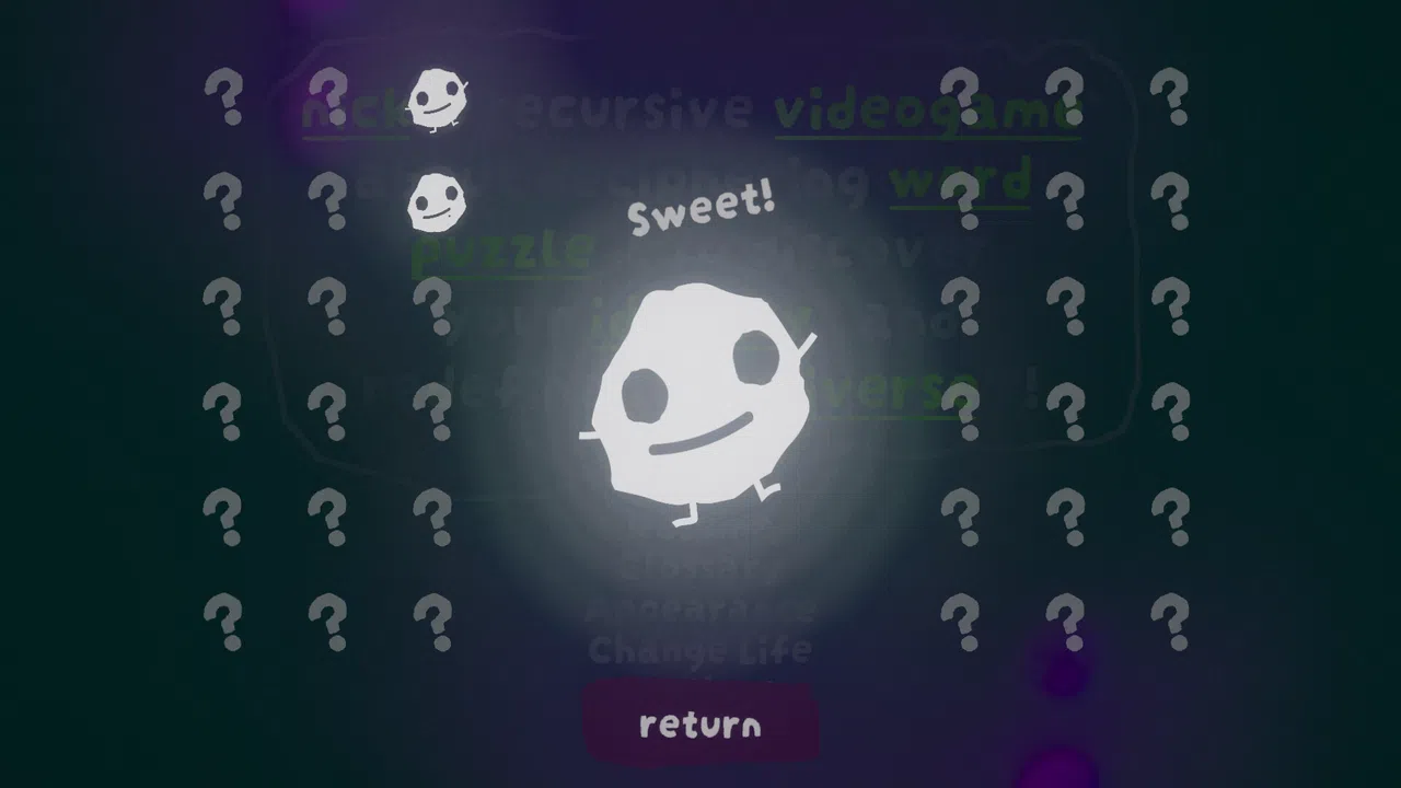 nick¹s recursive videogame⁴ about deciphering word¹⁶ puzzle⁷⁹s to discover your identity²⁵ and redefine the universe³¹⁸! Screenshot 7