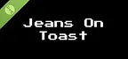 Jeans on Toast Demo