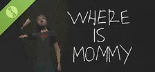 Where Is Mommy Demo