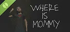 Where Is Mommy Demo