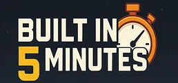 Built in 5 minutes