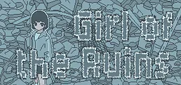 Girl of the Ruins