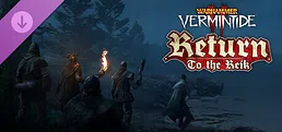 Warhammer: Vermintide 2 - Return to the Reik