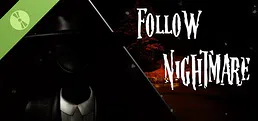 Follow Nightmare Demo